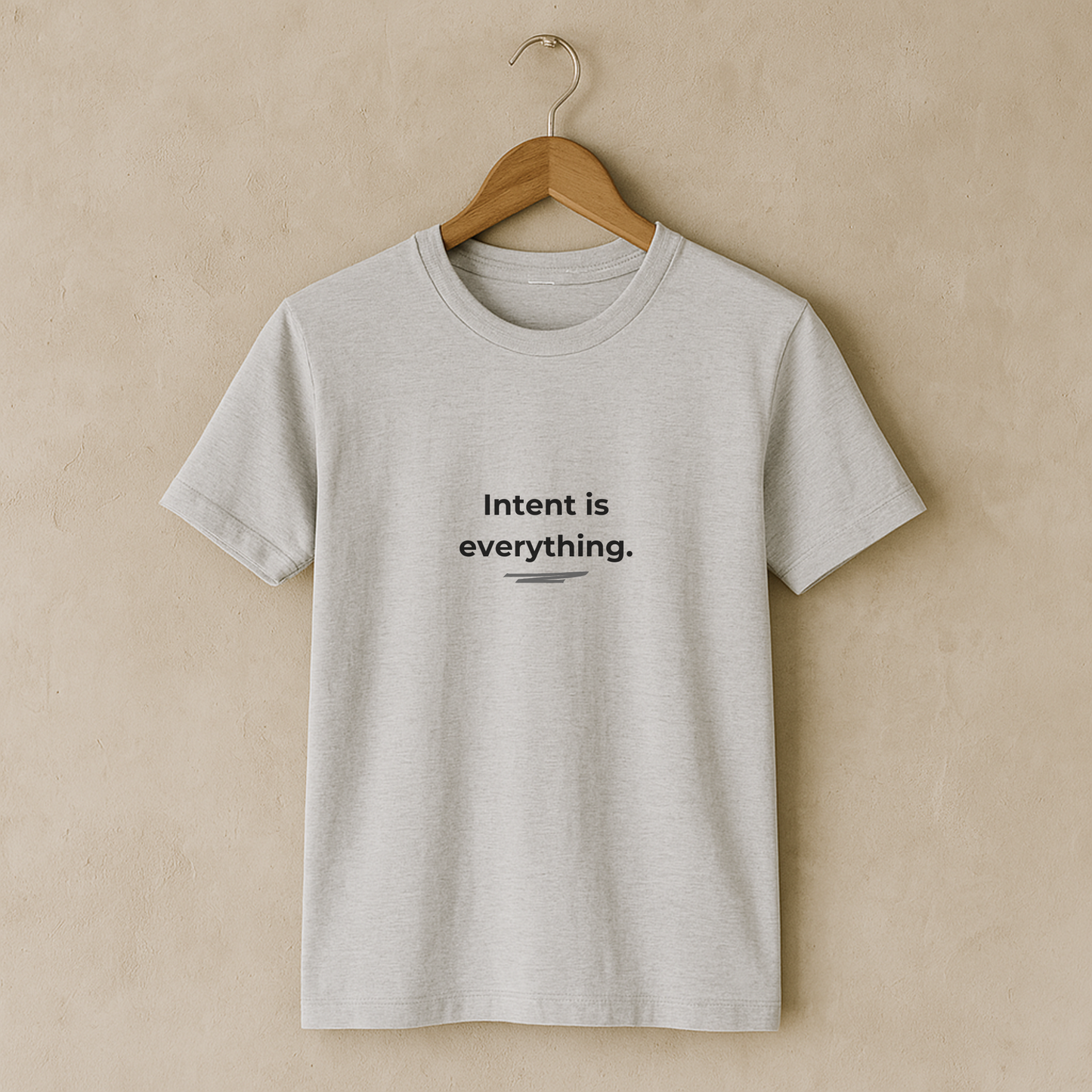 Intent Is Everything • Minimalist T-Shirt for Purposeful Living