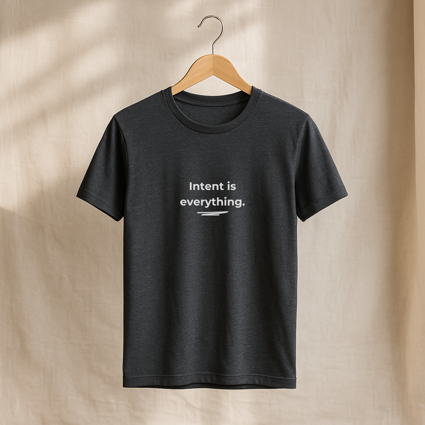 Intent Is Everything • Minimalist T-Shirt for Purposeful Living