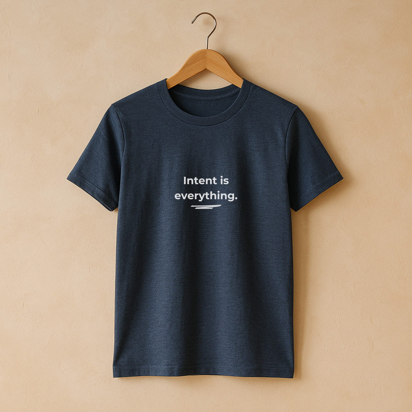 Intent Is Everything • Minimalist T-Shirt for Purposeful Living