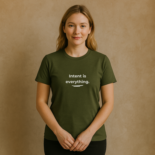 Intent Is Everything • Minimalist T-Shirt for Purposeful Living