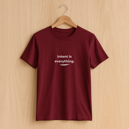 Intent Is Everything • Minimalist T-Shirt for Purposeful Living