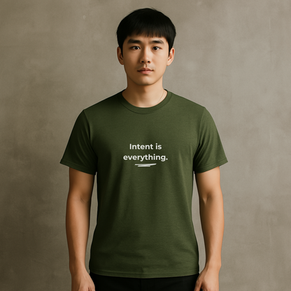 Intent Is Everything • Minimalist T-Shirt for Purposeful Living